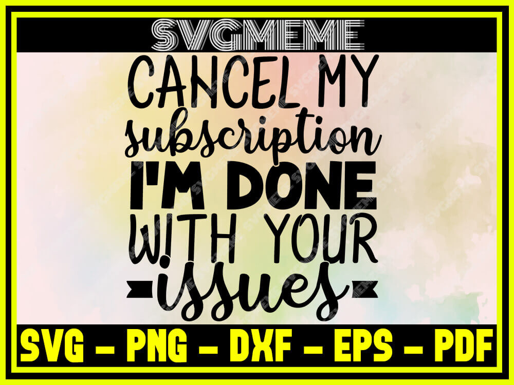 Cancel My Subscription SVG PNG DXF EPS PDF Clipart For Cricut - Funny