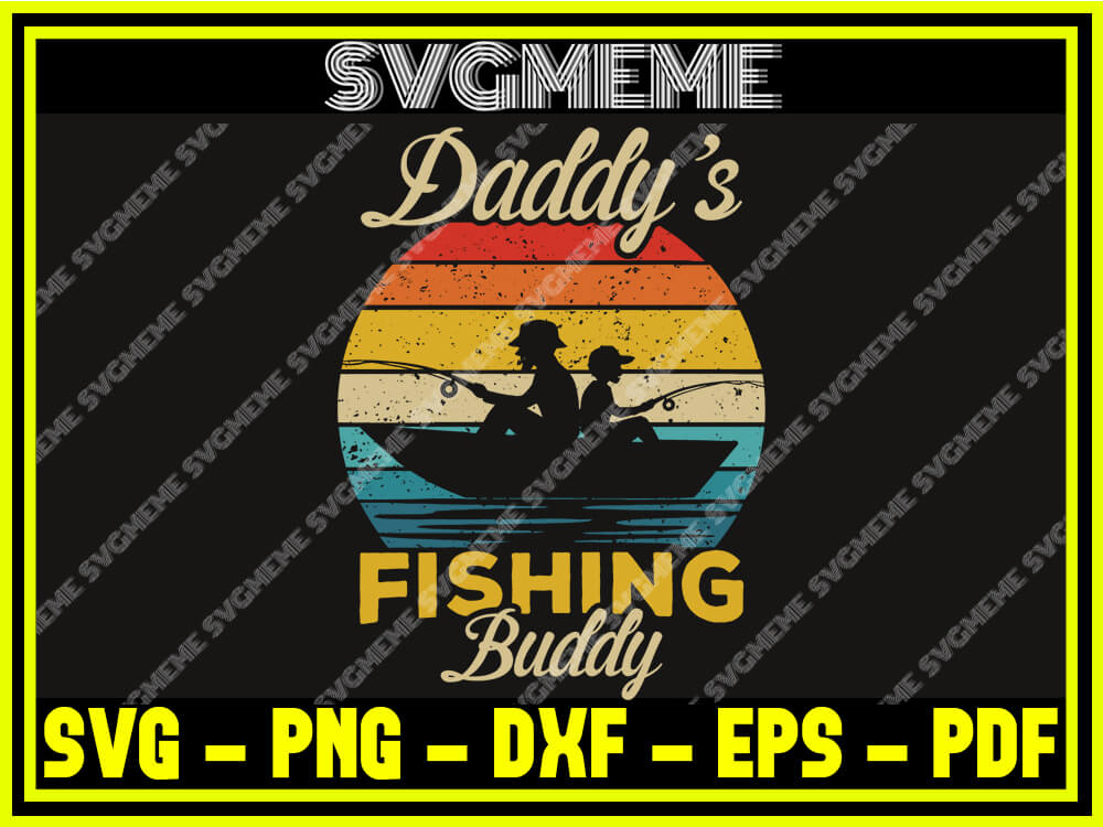 Free Daddy's New Fishing Buddy Svg - The Best Free SVG Files For Cricut
